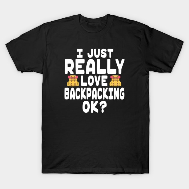 I Love Backpacking - Backpacking Lover T-Shirt by HeartsandFlags